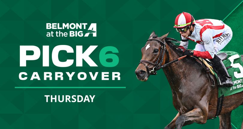 Double Pick 6 carryover of $124K on Thursday at Belmont at the Big A